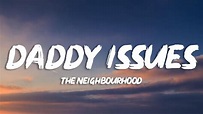 The Neighbourhood - Daddy Issues (Lyrics) - YouTube