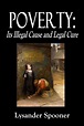 Amazon.com: POVERTY : Its Illegal Cause and Legal Cure - Part First ...