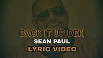 Sean Paul - Back It Up Deh [Lyric Music Video] - YouTube