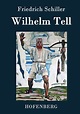 Wilhelm Tell - Friedrich Schiller - Buch kaufen | Ex Libris