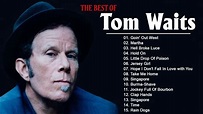 The Best Songs Of Tom Waits - Tom Waits Greatest Hits - Tom Waits ...