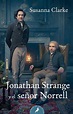 Jonathan Strange y el Señor Norrell - Fantasía y Ciencia Ficción