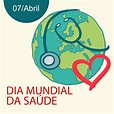 Dia Mundial da Saúde – 07/04