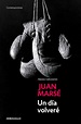 UN DIA VOLVERE | JUAN MARSE | Comprar libro 9788497930314