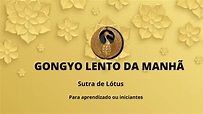 GONGYO PARA INICIANTES LENTO / GONGYO DA MANHÃ. - YouTube