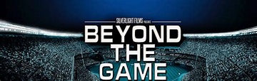 Beyond The Game Film