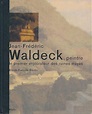 Jean-frédéric waldeck, peintre : premier explorateur des ruines mayas ...