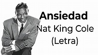 Ansiedad - NAT KING COLE (Letra) - YouTube