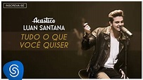 Luan Santana - Tudo que você quiser - (Acústico Luan Santana) [Áudio ...