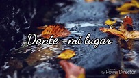 Dante- MI LUGAR (letra) - YouTube