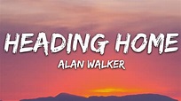Heading Home Lyrics - Alan Walker Ft. Ruben - Lyricshost