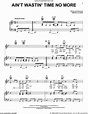 Ain't Wastin' Time No More sheet music for voice, piano or guitar