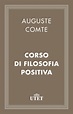 Corso di filosofia positiva, Auguste Comte | Ebook Bookrepublic