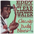 Eddy Clearwater - Chicago Daily Blues: Chicago Blues Session, Volume 51 ...