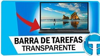 Como deixar a BARRA DE TAREFAS do Windows 10 transparente - YouTube