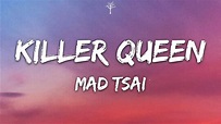 Mad Tsai - killer queen (Lyrics) - YouTube