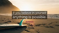 Miley Cyrus Quote: “If you believe in yourself anything is possible ...