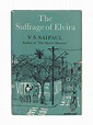 NAIPAUL, V. S. The Suffrage of Elvira. [London:] Andre Deutsch, [1958 ...