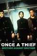 Once a Thief: Brother Against Brother - Rotten Tomatoes