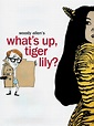 What's Up, Tiger Lily? (1966) - Rotten Tomatoes