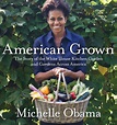 American Grown: The story of the White House Kitchen Garden and Gardens Across America by ...