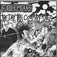 vomitocerebral: SUBHUMANS The Day The Country Died