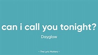 Can I Call You Tonight? - Dayglow (Lyrics) - YouTube