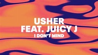 Usher feat. Juicy J - I Don't Mind (Official Audio) - YouTube