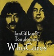 Ian Gillan & Tony Iommi – WhoCares (2012, CDr) - Discogs