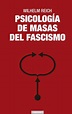 psicologia de masas del facismo by wihelm reich | Goodreads