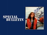 Special Bulletin (1983) – Films, Deconstructed