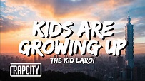 The Kid LAROI - Kids Are Growing Up (Part 1) (Lyrics) - YouTube