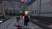 Energy Assault Pt.1 (Roblox) - YouTube