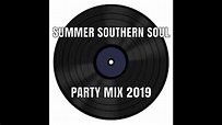 ULTIMATE PARTY MIX SOUTHERN SOUL SUMMER 2019 PART 2 - YouTube
