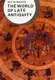 The World of Late Antiquity: A.D. 150-750 / Edition 1 by Peter Robert ...