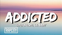 Chris Brown - Addicted (Lyrics) ft. Lil Baby - YouTube