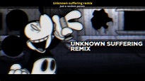 Unknown suffering remix [Friday Night Funkin'] [Mods]