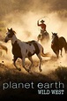 Planet Earth: Wild West: Where to Watch and Stream Online | Reelgood