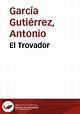 El Trovador / Antonio García Gutiérrez | Biblioteca Virtual Miguel de ...