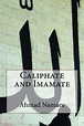 Caliphate and Imamate by Ahmad Namaee | Goodreads