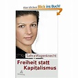 Freiheit statt Kapitalismus: Amazon.de: Sahra Wagenknecht: Bücher