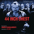 ‎44 Inch Chest (Original Motion Picture Soundtrack) by Angelo ...