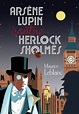 Arsene Lupin contre Herock Sholmes - Tome 1 - Maurice Leblanc