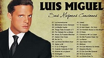 LUIS MIGUEL (30 GRANDES EXITOS) SUS MEJORES CANCIONES - LUIS MIGUEL 90s ...