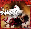 ~ My Sweet Love ~ Picture #128807664 | Blingee.com