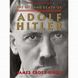 The Life and Death of Adolf Hitler (Paperback) - Walmart.com - Walmart.com