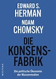 Die Konsensfabrik: Die politische Ökonomie der Massenmedien eBook ...