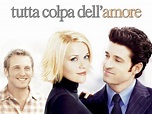 Tutta Colpa Dell'amore - trailer, trama e cast del film