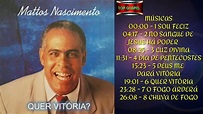 Mattos Nascimento - QUER VITÓRIA - CD Completo - YouTube