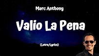 Marc Anthony - Valio La Pena (Lyrics/Letra) - YouTube